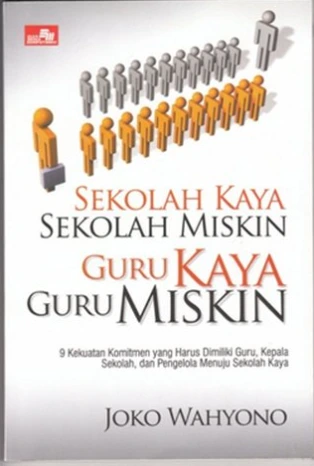 Sampul buku Sekolah Kaya Sekolah Miskin, Guru Kaya Guru Miskin